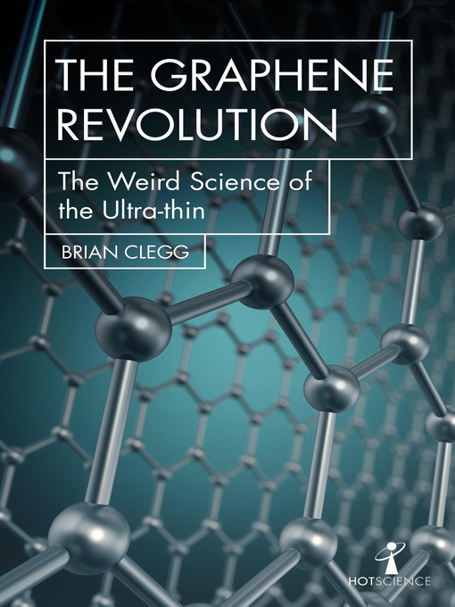 Title details for The Graphene Revolution by Brian Clegg - Available